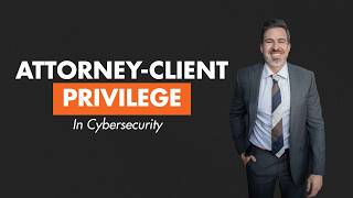 Cybersecurity Experts Protecting Attorney Client Privilege