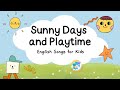 2024 呼呼儿童歌曲English Songs for Kids: Sunny Days and Playtime｜启蒙歌曲｜Nursery Rhymes