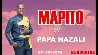 PAPA NAZALI - MAPITO (OFFICIAL MUSIC)