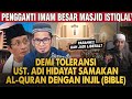 USTAD ADI HIDAYAT ANGGAP AL QURAN DAN INJIL SAMA! UAH LIBERAL SEPERTI IMAM BESAR MASJID ISTIQLAL?