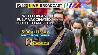 WION Live Broadcast: Watch top news of the hour | WHO urges fully vaccinated people to mask up