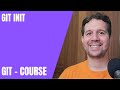 7 - Creating Our First Repository - Git Init | Git Course