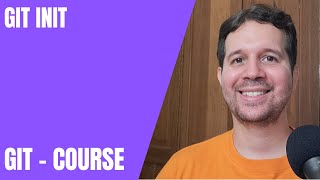 7 - Creating Our First Repository - Git Init | Git Course