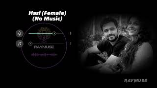 Hasi Female (Without Music Vocals Only) | Shreya Ghoshal | Raymuse