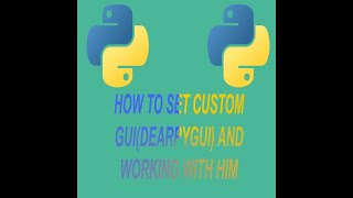 [PYTHON TUTORIAL] HOW TO SET CUSTOM GUI(DEARPYGUI) AND WORKING WITH HIM