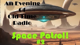 All Night Old Time Radio Shows | Space Patrol #2! | Classic Science Fiction Radio Shows | 9 Hours!