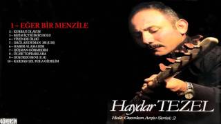 Haydar Tezel - Eğer Bir Menzile [Official Audio]