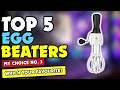 ✔️Top Best Egg Beaters | Best Egg Beaters Review