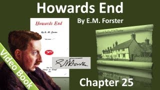 Chapter 25 - Howards End by E. M. Forster