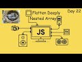 Flatten Deeply Nested Array - LeetCode 2625 - JavaScript - JS 30 Day Challenge Day 22