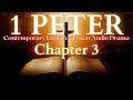 1 Peter Chapter 3 Contemporary English Audio Drama (CEV)