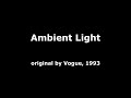 Vogue - Ambient Light (Expanded)