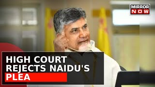 Breaking News: High Court Dismisses Former Andhra Pradesh CM Chandrababu Naidu's Plea In 3 Cases