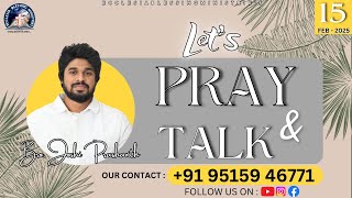 LET'S PRAY \u0026 TALK | 15 - 02 - 2025 | P. JOSHI PRASHANTH