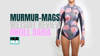 MURMUR-MAGS WETSUIT REVIEW.  THE ONEILL BAHIA