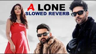 ALONE || Slowed Reverb || Guru || Kapil Sharma || Hindi New Song || Broken Song || Sad Song.