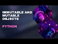 Python | Mutable vs Immutable Objects