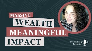 Building Massive Wealth and Meaningful Impact with Nichole Weaver
