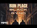 Blak Ryno - Run Place (Official Audio)