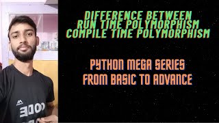 RUN TIME POLYMORPHISM VS COMPILE TIME POLYMORHISM | OOPS | PYTHON
