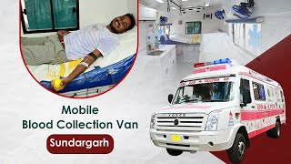 Mobile Blood Collection Van at District HQ Hospital in Sundargarh