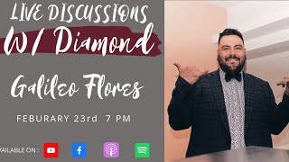 The Live Discussions with Diamond Podcast Featuring Galileo Flores