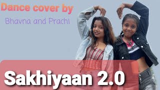 Sakhiyaan 2.0 Dance cover by bhavna and prachi #sakhiyaan #bhavuturia14 #prachituria24 #dance