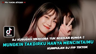 DJ FYP TIKTOK 2023 ‼️ MUNGKIN TAKDIRKU HANYA MENCINTAIMU ‼️ ORANG YANG SALAH