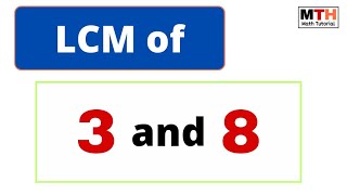 LCM of 3 and 8 || LCM of 3 8