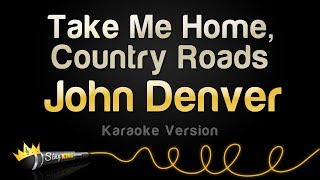 John Denver - Take Me Home, Country Roads (Karaoke Version)