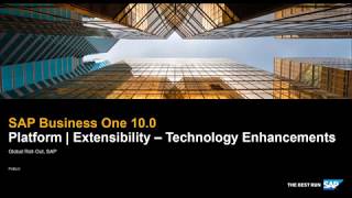 SAP Business One 10.0 Platform and Extensibility - Technology Enhancements