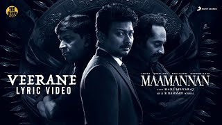 MAAMANNAN - Veerane Lyric Video | Udhayanidhi Stalin | A.R Rahman | Vadivelu, Mari Selvaraj
