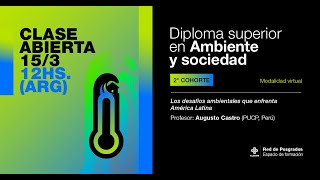 Clase abierta: Los desafíos ambientales que enfrenta América Latina