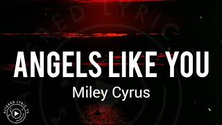 Miley Cyrus - Angels like you | Lyrics (HQ AUDIO)