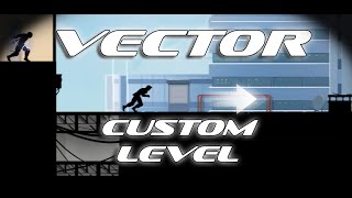 Vector | Vectorier | First Custom Level