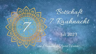 Botschaft zur 7. Rauhnacht | Juli 2023 - Geburt der neuen Erde \u0026 die rubinrote 🌹