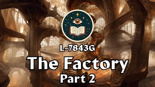 The Factory - Part 2