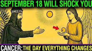Cancer ♋: The Day Everything Changes – September 18 Astrology Reading