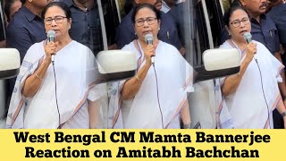 West Bengal CM Didi Aka Mamta Bannerjee gave Reaction on The Legend Actor Amitabh Bachchan