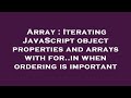 Array : Iterating JavaScript object properties and arrays with for..in when ordering is important