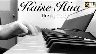 Kaise Hua | Piano Cover | Unplugged | Karaoke | Instrumental | Vishal Mishra | Roshan Tulsani