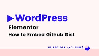 WordPress - How to Add Github Gist Embed using Elementor Page Builder