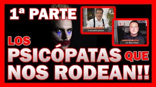 🥇 PRIMERA PARTE 🥇 Los PSICÓPATAS que nos rodean - Dr. Jose Miguel Gaona y Dr. Iñaki Piñuel