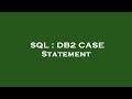 SQL : DB2 CASE Statement