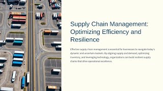 SUPLY CHAIN MANAGEMENT OPTIMIZING EFFICIENCY AND RESILIENCE