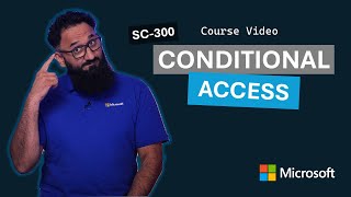 Conditional Access | SC-300 | Episode 12