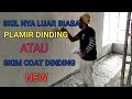 CARA MUDAH SKIM COAT ATAU PLAMIR DINDING || SKIL DEWA SKIM COAT