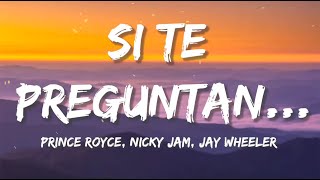 Prince Royce, Nicky Jam, Jay Wheeler - Si Te Preguntan...|  Tito Silva, Manuel Turizo (Letra/Lyrics)