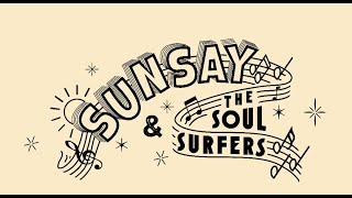 SunSay \u0026 The Soul Surfers — Не переживай!