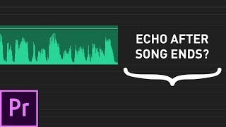 How to END a Song with ECHO/REVERB in Premiere Pro